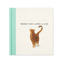 Load image into Gallery viewer, Compendium WHEN YOU LOVE A CAT BOOK
